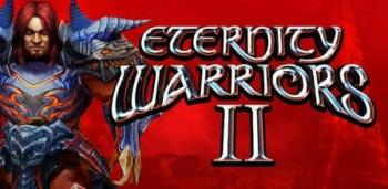 ETERNITY WARRIORS 2 ETERNITY WARRIORS 2