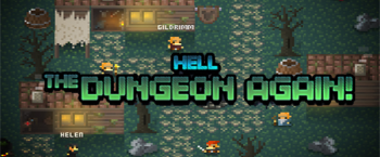 Hell, The Dungeon Again! Hell, The Dungeon Again!