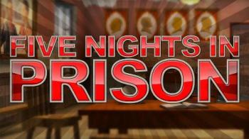 Five Nights in Prison Five Nights in Prison