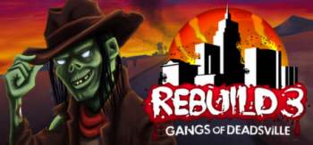 Rebuild 3: Gangs of Deadsville Rebuild 3: Gangs of Deadsville