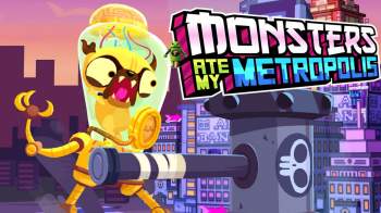 Monsters Ate My Metropolis Monsters Ate My Metropolis