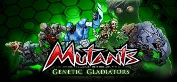 Mutants: Genetic Gladiators Mutants: Genetic Gladiators
