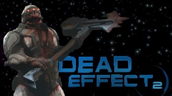 Dead Effect 2 Dead Effect 2