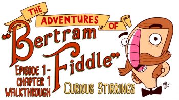Bertram Fiddle: Episode 1 Bertram Fiddle: Episode 1
