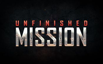 Unfinished Mission Unfinished Mission