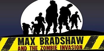 Max Bradshaw: Zombie Invasion Max Bradshaw: Zombie Invasion