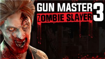 Gun Master 3: Zombie Slayer Gun Master 3: Zombie Slayer