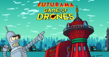 Futurama: Game of Drones Futurama: Game of Drones