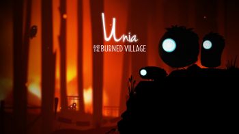 Unia: And The Burned Village Unia: And The Burned Village