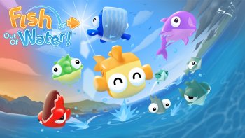 Fish Out Of Water! Fish Out Of Water!