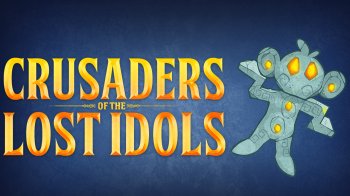 Crusaders of the Lost Idols Crusaders of the Lost Idols