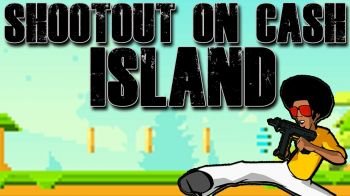 Shootout on Cash Island Shootout on Cash Island