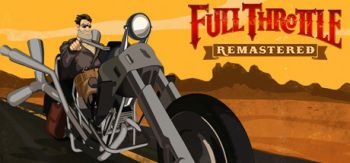 Full Throttle Remastered Full Throttle Remastered