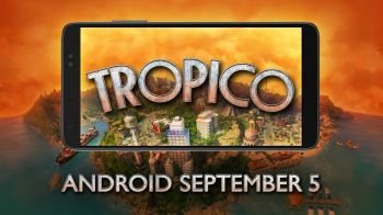 Игра Tropico выйдет на Android в следующем месяце