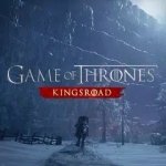 Game of Thrones: Kingsroad